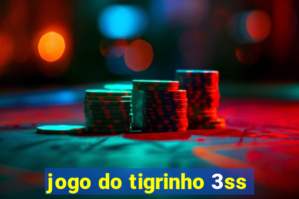 jogo do tigrinho 3ss